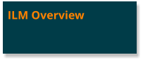 ILM Overview
