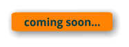coming soon…