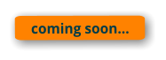 coming soon…