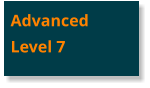 AdvancedLevel 7