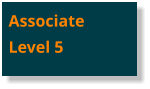 AssociateLevel 5