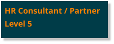 HR Consultant / PartnerLevel 5