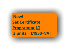 New! Set Certificate Programme 3 units    £1950+VAT